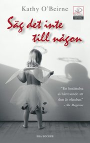 S�g det inte till n�gon : ett barndomshelvete i Magdalenatv�tterierna (inbunden)