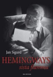 Hemingways sista flamma (inbunden)