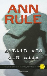 Alltid vid din sida : en sann ber�ttelse om besatthet, h�mnd och mord (pocket)