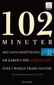 102 minuter : den sanna ber�ttelsen om kampen f�r �verlevnad inne i World Trade Center (storpocket)