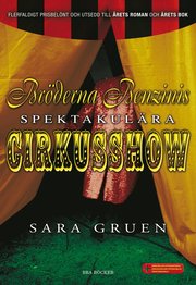 Br�derna Benzinis spektakul�ra cirkusshow (inbunden)