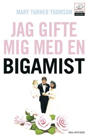Jag gifte mig med en bigamist (inbunden)