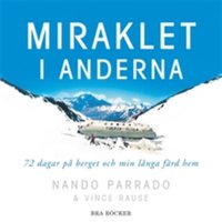 Miraklet i Anderna - Mina sjuttiotv� dagar i bergen och den l�nga (h�ftad)