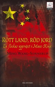 R�tt land, r�d jord : en flickas uppv�xt i Maos Kina (inbunden)