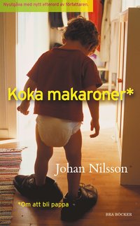 Koka makaroner : om att bli pappa (pocket)