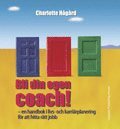 Bli din egen coach! : en handbok i livs- och karri�rplanering f�r att hitta r�tt jobb (h�ftad)