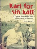 Karl f�r sin katt : G�sta Knutsson som vi inte minns honom (kartonnage)