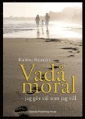 Vad� moral : jag g�r v�l som jag vill (h�ftad)