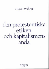 Den protestantiska etiken och kapitalismens anda (h�ftad)