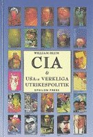 Cia och Usa:S Verkliga Utrikespolitik (kartonnage)