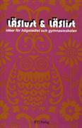 L�slust och l�slist : id�er f�r h�gstadiet och gymnasiet (h�ftad)