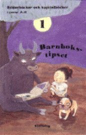 Barnbokstipset : bilderb�cker och kapitelb�cker i genrer A-�. 1. A-H (h�ftad)