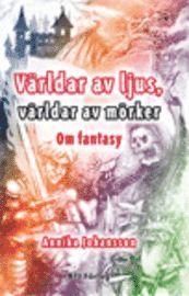 V�rldar av ljus, v�rldar av m�rker : om fantasy (h�ftad)