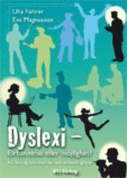 Dyslexi : f�rbannelse eller m�jlighet? : att l�ra sig leva med l�s- och skrivsv�righeter (h�ftad)