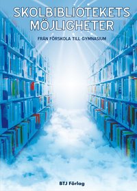 Skolbibliotekets m�jligheter : fr�n f�rskola till gymnasium (h�ftad)