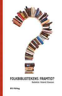 Folkbibliotekens framtid? (h�ftad)