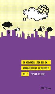 En n�dv�ndig liten bok om marknadsf�ring av bibliotek D. 2 (h�ftad)