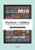 Starkast i vrlden! : att arbeta med Astrid Lindgrens frfattarskap i skolan
