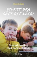 Vilket bra stt att lsa! : shared reading med barn och unga