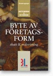 Byte av f�retagsform : skatt & redovisning (h�ftad)