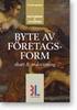 Byte av f�retagsform : skatt & redovisning