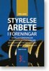 Styrelsearbete i f�reningar : ideella f�reningar, ekonomiska f�reningar, bostadsr�ttsf�reningar, samf�llighetsf�reningar