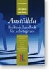 Anst�llda : praktisk handbok f�r arbetsgivare