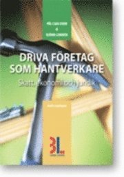 Driva f�retag som hantverkare - skatt, ekonomi och juridik (h�ftad)
