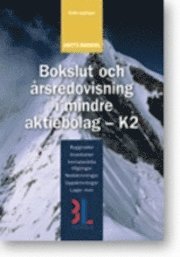 Bokslut & �rsredovisning i mindre aktiebolag : K2 (h�ftad)
