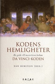 Kodens hemligheter : en oauktoriserad guide till mysterierna bakom Da Vinci-koden (inbunden)