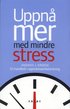 Uppn� mer med mindre stress : en handbok i uppm�rksamhetstr�ning