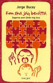 Kom ska jag ber�tta : sagor som l�rde mig leva (inbunden)