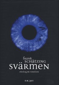 Sv�rmen : ekologisk thriller (inbunden)