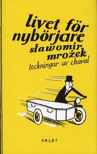 Livet f�r nyb�rjare : ett tidl�st ABC (inbunden)