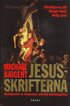 Jesusskrifterna : avsl�jandet av historiens st�rsta m�rkerl�ggning