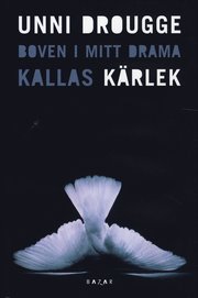 Boven i mitt drama kallas k�rlek (inbunden)