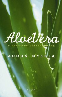 Aloe vera : naturens skattkammare (h�ftad)