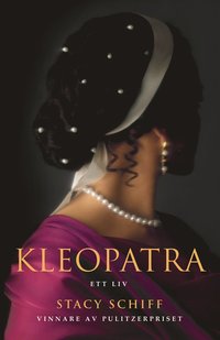 Kleopatra : ett liv (inbunden)