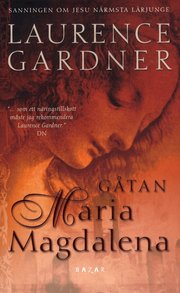 G�tan Maria Magdalena : sanningen om Jesu n�rmsta l�rjunge (pocket)