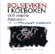 Bolsjeviken i kolboxen : 90 �r med V�rldens g�ng-sidan i G�teborgs-Posten (h�ftad)