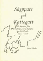 Skeppare p� Kattegatt : b�tskeppare fr�n g�teborgs s�dra sk�rg�rd och fr�lunda 1837-1859 (inbunden)