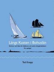 L�ngs kusten i Bohusl�n : skr�nor och fakta f�r b�tfarare och andra sk�rg�rds�lskare (h�ftad)