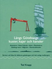 L�ngs G�teborgs kuster, kajer och kanaler : skr�nor och fakta f�r b�tfarare, g�teborgare och helt vanliga medborgare (h�ftad)