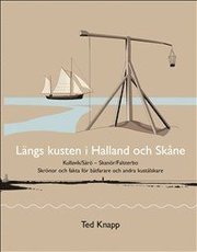 L�ngs kusten i Halland och Sk�ne : skr�nor och fakta f�r b�tfarare och andra kust�lskare (h�ftad)