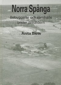 Norra Sp�nga : Bebyggelse Och Samh�lle Under J�rn�ldern (inbunden)