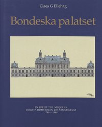 Bondeska Palatset : En Skrift Till Minnet Av H�gsta Domstolens 200-�rsjubil (inbunden)