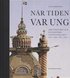 N�r tiden var ung: Arkitekturen och Stockholmsutst�llningarna 1851, 1866,