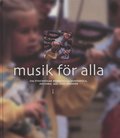 Musik fr alla: Om Stockholms kommunala musikskola, historik, ml och visio