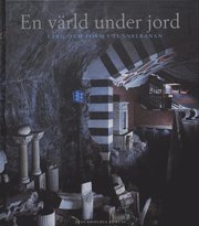 V�rld Under Jord : F�rg Och Form I Tunnelbanan (kartonnage)