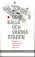 Den kalla och varma staden : migration och stadsf�r�ndring i Stockholm efter 1970